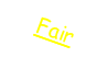 Fair
